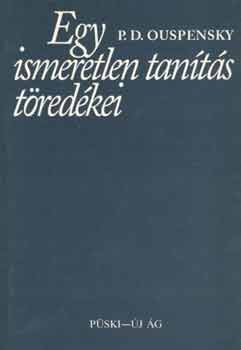 P.D. Ouspensky - Egy ismeretlen tants tredkei