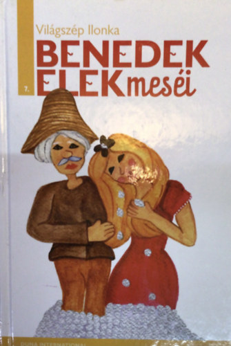 Benedek Elek - Vil�gsz�p Ilonka