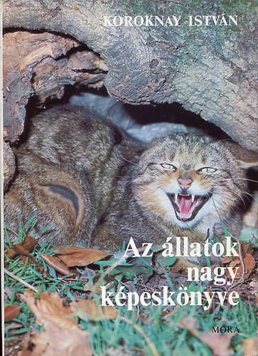 Koroknay Istvn - Az llatok nagy kpesknyve