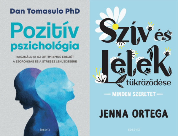 Dan Tomasulo PhD Jenna Ortega - 2 db knyv a stressz lekzdsre: Szv s Llek tkrzdse - Minden szeretet + Pozitv pszicholgia - Hasznld ki az optimizmus erejt a szorongs s a stressz lekzdsre