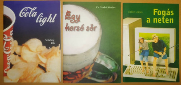 Szchey Rita, Szczi Jnos Cs. Szab Sndor - Cola light + Egy kors sr + Fogs a neten (3 kisalak fzet)