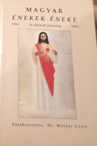 Dr. Moln�r Gyula  (szerk.) - Magyar �nekek �neke. A s�k�sdi jelens�g 1993-1995