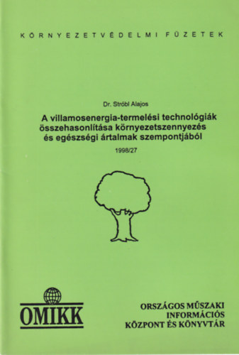 Stróbl Alajos - A villamosenergia-termelési technológiák összehasonlítása környezetszennyezés és egészségi ártalmak szempontjából