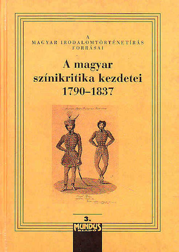 Kerényi Ferenc (szerk.) - A magyar színikritika kezdetei 1790-1837. III.