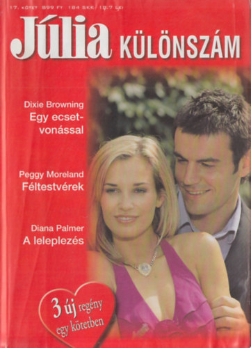 Peggy Moreland, Diana Palmer Dixie Browning - J�lia k�l�nsz�m 17. k�tet (Egy ecsetvon�ssal, F�ltestv�rek, A leleplez�s)