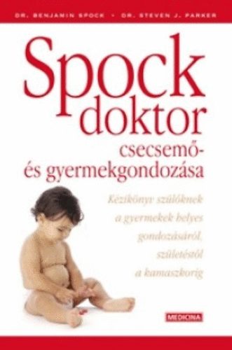 Dr. Stevenj., Dr. Benjamin Spock Parker - Spock doktor csecsem�- �s gyermekgondoz�sa
