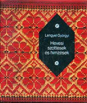 Lengyel Györgyi - Hevesi szőttesek és hímzések