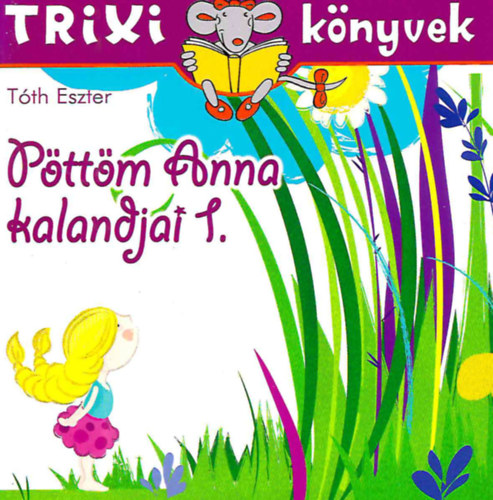 T�th Eszter - P�tt�m Anna kalandjai 1.