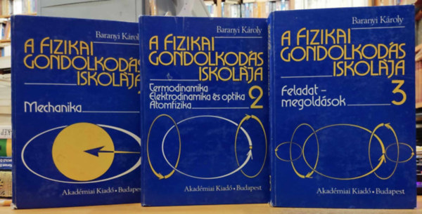Baranyi Károly - A fizikai gondolkodás iskolája I-III.