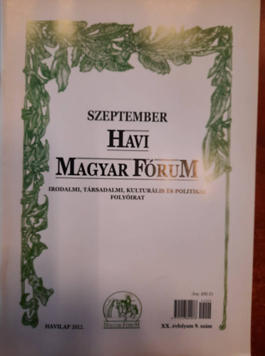 Szeptember havi magyar frum irodalmi, kulturlis s politikai folyirat 2012. XX. vfolyam 9.szm