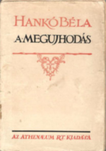 Hank� B�la - A megujhod�s- Elveszett testr�szek visszaszerz�se, idegen testr�szek..