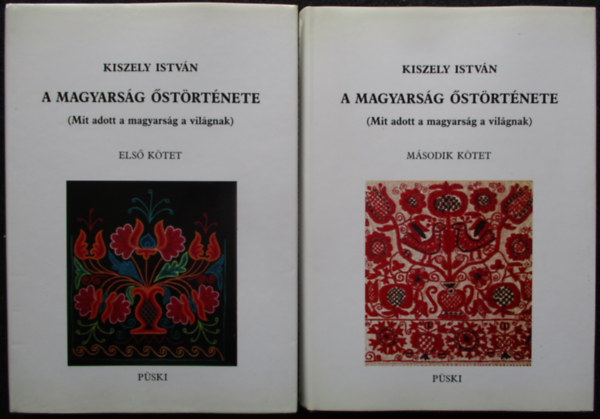 Kiszely Istvn - A magyarsg strtnete I-II. (Mit adott a magyarsg a vilgnak)
