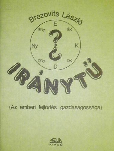 Brezovits L�szl� - Ir�nyt� (Az emberi fejl�d�s gazdas�goss�ga)