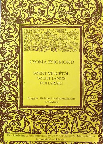 Csoma Zsigmond - Szent Vinctl Szent Jnos poharig - Magyar trtneti borkalendrium rkidre