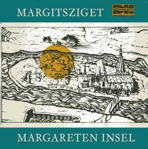 Konrádíné Dr. Gálos Magda - A vendéglátó és gyógyító Margitsziget-Die Margareteninsel, stätte...