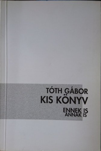 Tóth Gábor - Kis könyv