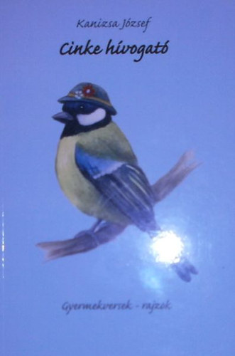 Kanizsa József - Cinke hívogató