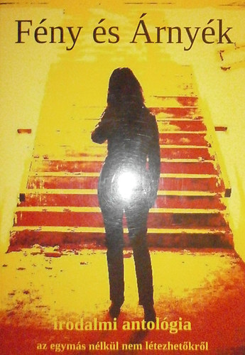 Komáromi János - Fény és árnyék - Irodalmi antológia az egymás nélkül nem létezhetőkről