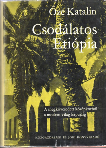 Őze Katalin - Csodálatos Etiópia