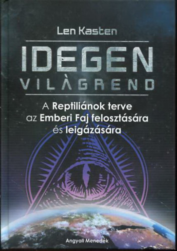 Len Kasten - Idegen vilgrend (A reptilinok terve az Emberi Faj felosztsra s leigzsra)