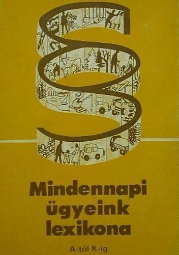 Dr. Mónus Lajos (szerkesztette) - Mindennapi ügyeink lexikona I.-II.