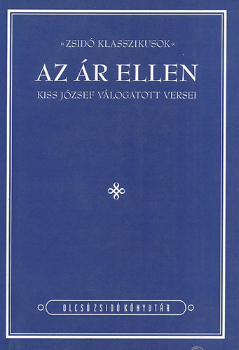 Kiss J�zsef - Az �r ellen