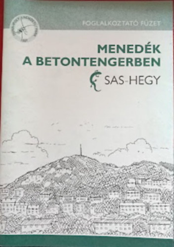 Menedék a betontengerben - Sas-hegy (Foglalkoztató füzet)