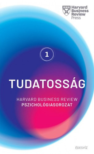 Hbr - Harvard sorozat 1. Tudatoss�g - Harvard Business Review pszichol�giasorozat 1.