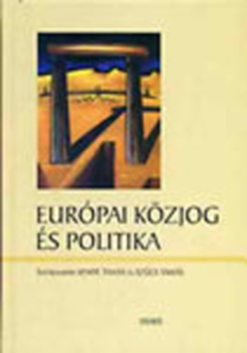 Kende Tams-Szcs Tams - Eurpai kzjog s politika (2003)