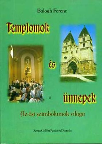 Balogh Ferenc - Templomok s nnepek