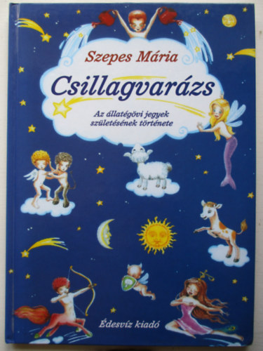 Szepes M�ria - Csillagvar�zs - Az �llat�g�vi jegyek sz�let�s�nek t�rt�nete