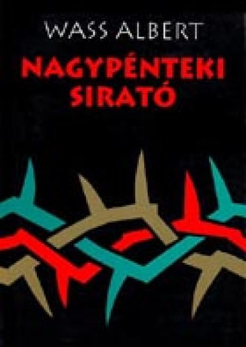 Wass Albert - Nagypénteki sirató