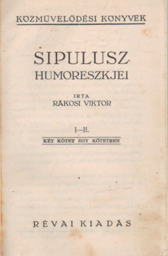 R�kosi Viktor - Sipulusz humoreszkjei I-II.