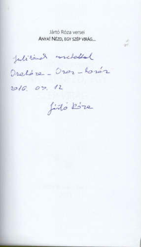 Jártó Róza - Anya ! Nézd, egy szép virág....- dedikált- Jártó Róza versei