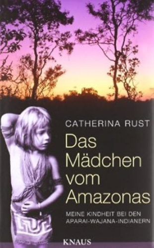 Catherina rust - Das Mdchen vom Amazonas