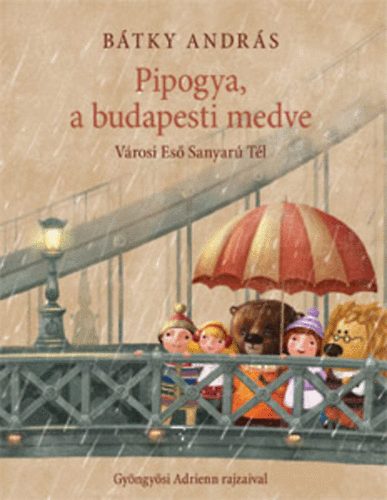 Btky Andrs - Pipogya, a budapesti medve