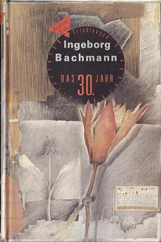 Ingeborg Bachmann - Das 30. Jahr.