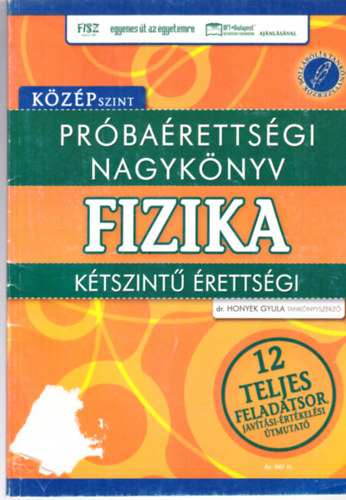 Honyek Gyula - Pr�ba�retts�gi nagyk�nyv - Fizika - k�z�pszint