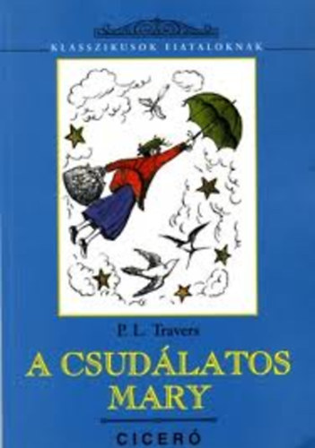 Pamela Lyndon Travers - A csudlatos Mary
