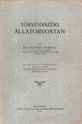 Dr. Hutyra Ferenc - T�rv�nysz�ki �llatorvostan