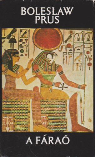 Szerző Boleslaw Prus Fordító Havas József - A fáraó (Kilencedik kiadás) - Havas József fordítása