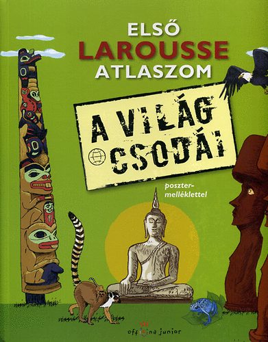 Els Larousse atlaszom - A vilg csodi
