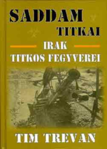 Tim Trevan - Saddam titkai-Irak titkos fegyverei (FORDT Varga Attila)