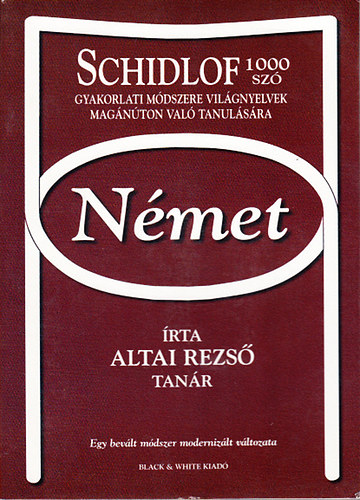 Altai Rezs - A nmet nyelv megtanulsa 1000 sz segtsgvel (Schildof gyakorlati mdszere)