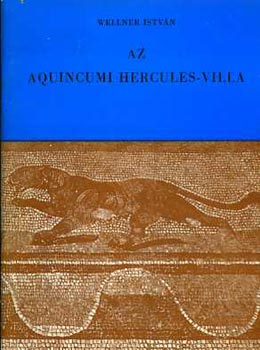 Wellner István - Az Aquincumi Hercules-villa