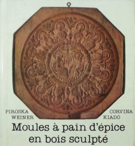 Weiner Piroska - Moules a pain d'pice en bois sculpt - francia