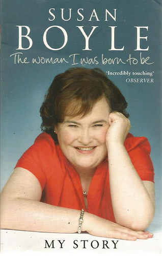 Susan Boyle - The Woman I Was Born to Be - My Story