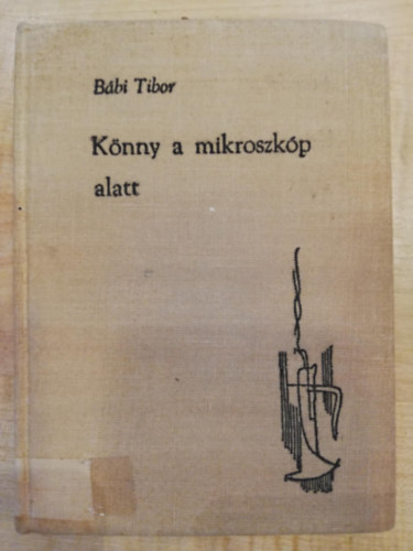 B�bi Tibor - K�nny a mikroszk�p alatt