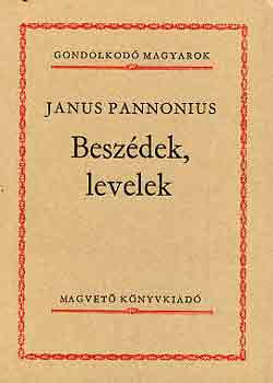 Janus Pannonius - Beszédek, levelek