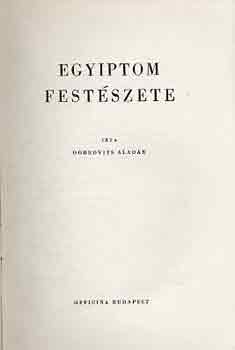Dobrovits Alad�r - Egyiptom fest�szete